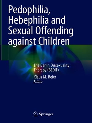 cover image of Pedophilia, Hebephilia and Sexual Offending against Children